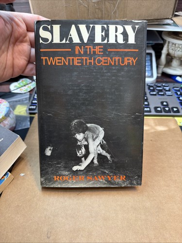 Slavery in the Twentieth Century by Roger Sawyer (1986, Hardcover)