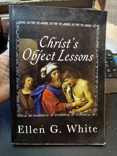 Christ's Object Lessons ELLEN G WHITE