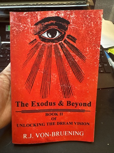 The Exodus & Beyond: Book II of UNLOCKING the DREAM VISION by R J Von-Bruening
